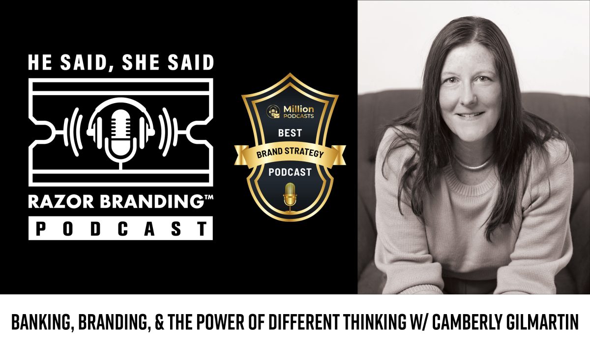 Banking, Branding, and the Power of Different Thinking w/ Camberly Gilmartin