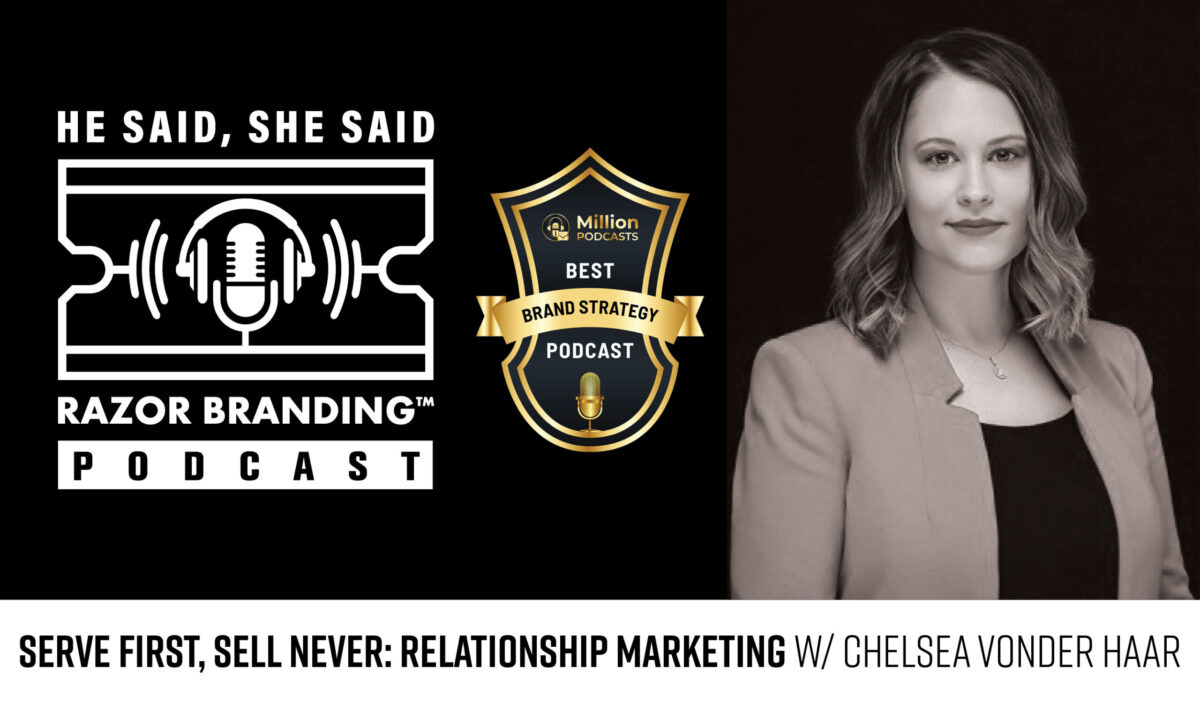 Serve First, Sell Never: Relationship Marketing w/ Chelsea Vonder Haar